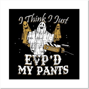 I Think I Just EVP'd My Pants Funny Ghost Hunting Posters and Art